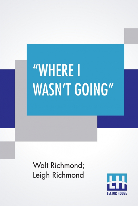 'Where I Wasn’t Going'
