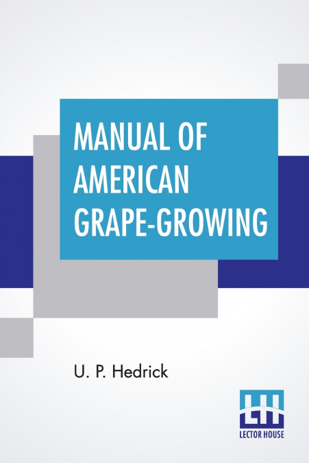 Manual Of American Grape-Growing