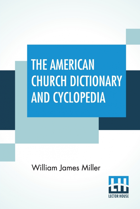 The American Church Dictionary And Cyclopedia