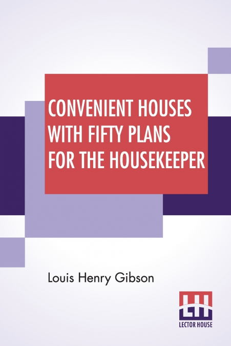 Convenient Houses With Fifty Plans For The Housekeeper