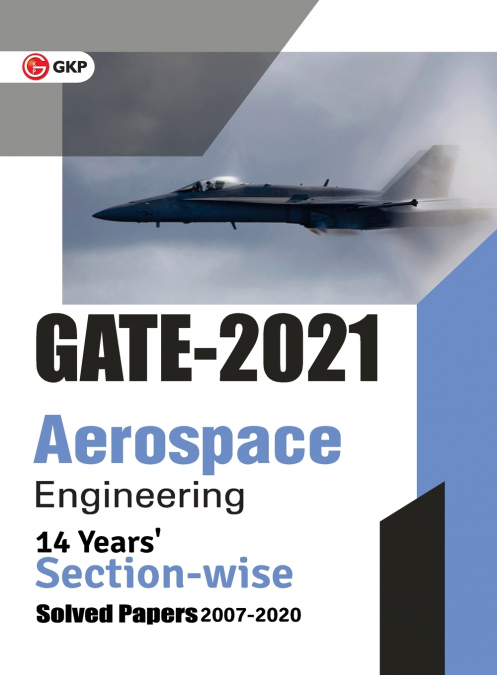 GATE 2021 - Aerospace Engineering - 14 Years’ Section-wise Solved Paper 2007-20