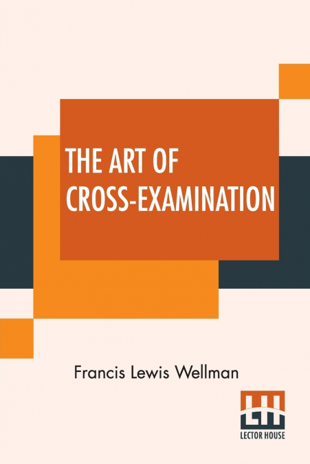 The Art Of Cross-Examination