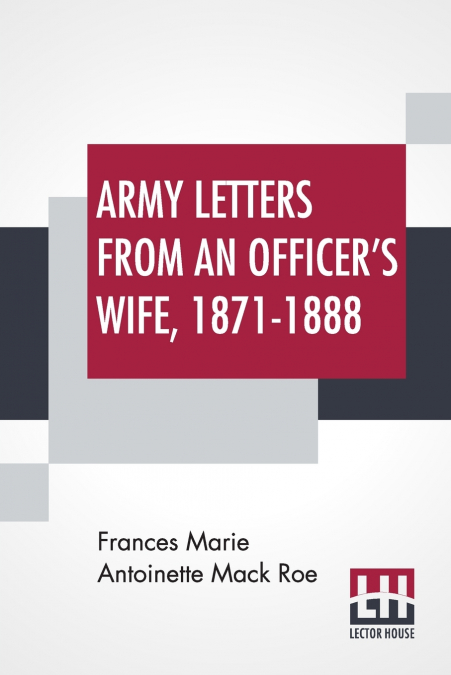 Army Letters From An Officer’s Wife, 1871-1888