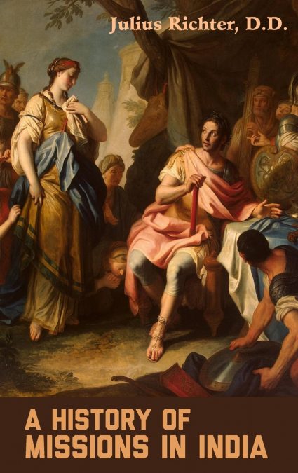 A HISTORY OF MISSIONS IN INDIA