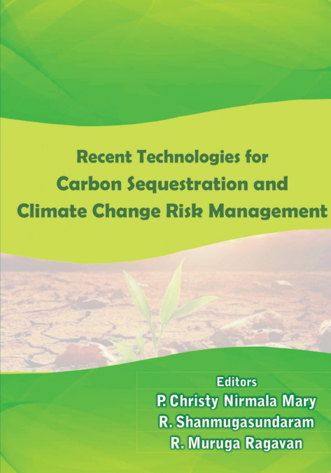Recent Technologies in Carbon Sequestration and Climate Change Risk Management