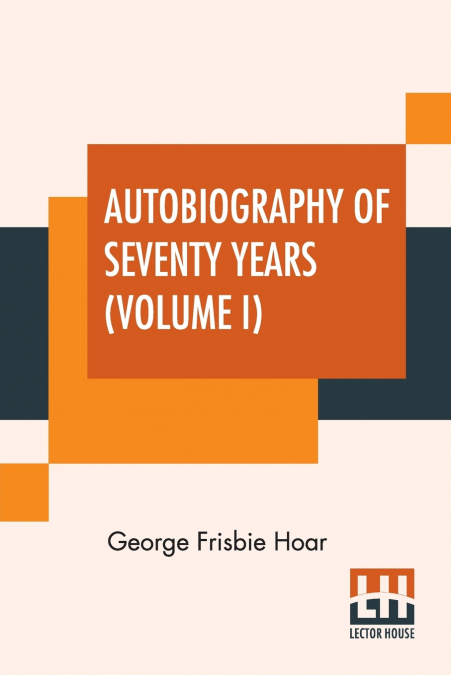 Autobiography Of Seventy Years (Volume I)
