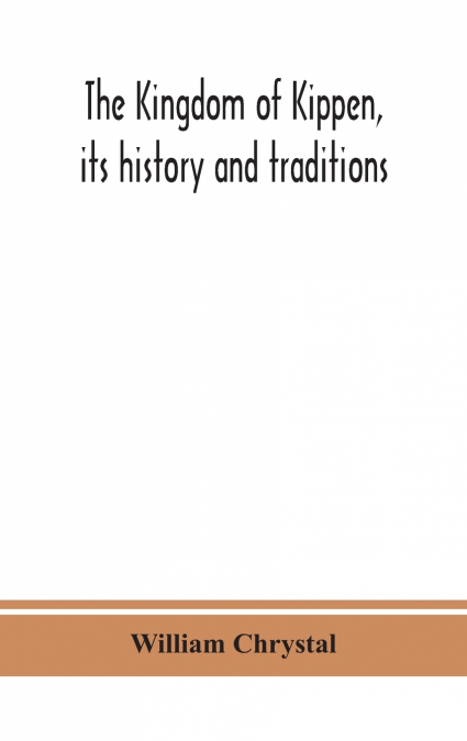 The Kingdom Of Kippen, Its History And Traditions