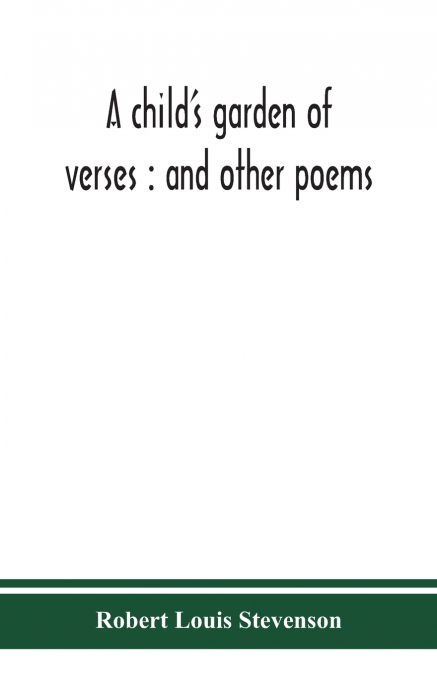 A child’s garden of verses
