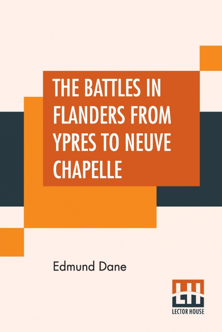 The Battles In Flanders From Ypres To Neuve Chapelle