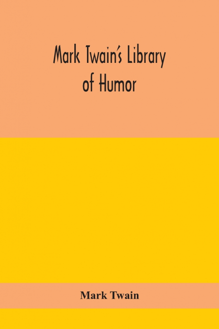 Mark Twain’S Library Of Humor