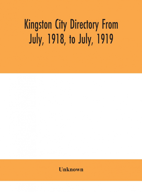 Kingston City Directory From July, 1918, To July, 1919