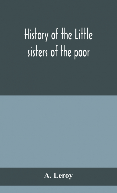 History Of The Little Sisters Of The Poor