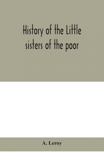 History Of The Little Sisters Of The Poor