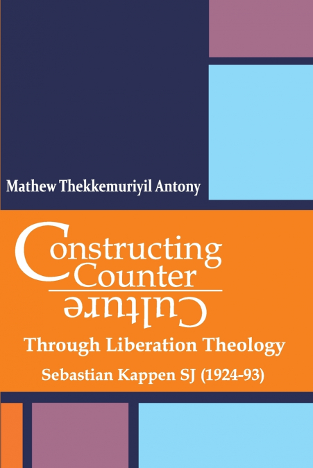 Constructing Counter-Culture Through Liberation Theology Through Liberation Theology
