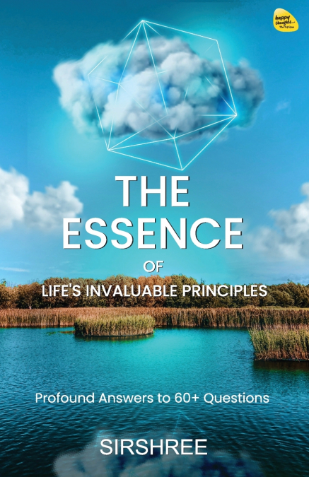 The Essence of Life’s Invaluable Principles