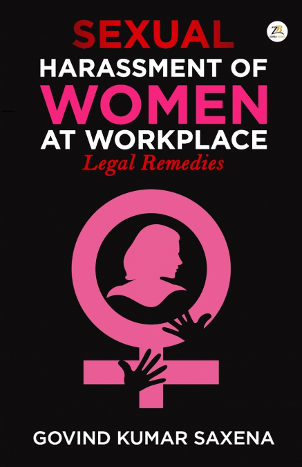 SEXUAL HARASSMENT OF WOMEN AT WORKPLACE