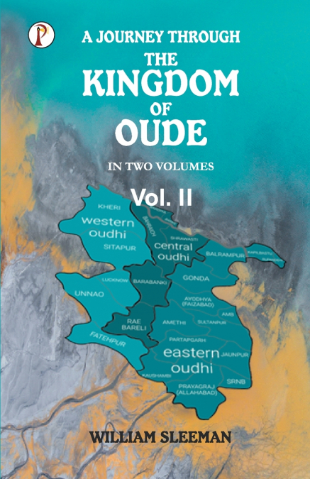 A Journey through the Kingdom of Oude, Volumes II