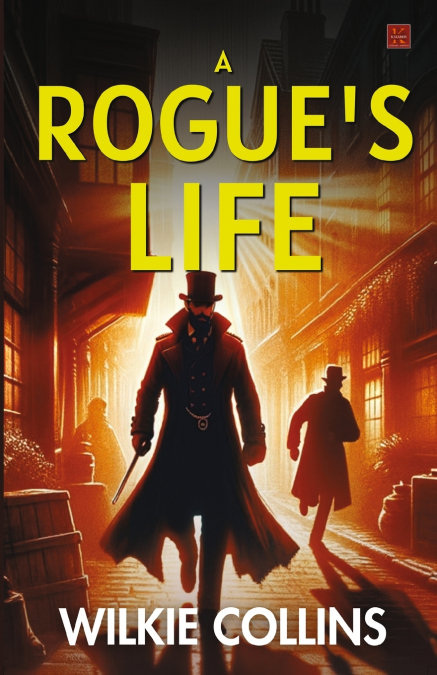 A ROGUE’S LIFE