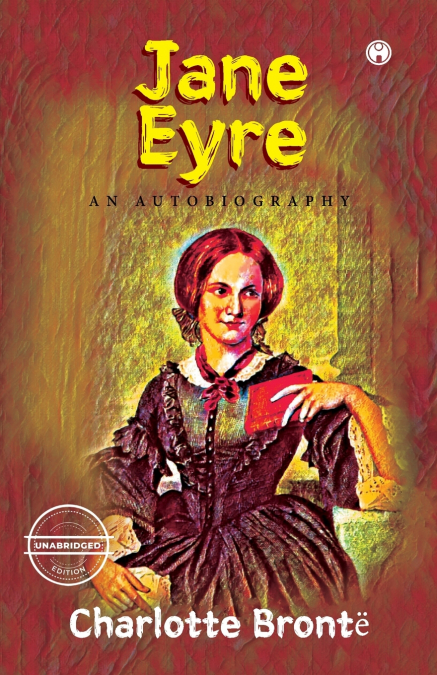 Jane Eyre An Autobiography  (unabridged)