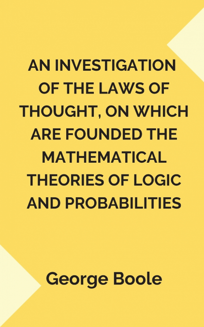 An Investigation of the Laws of Thought,