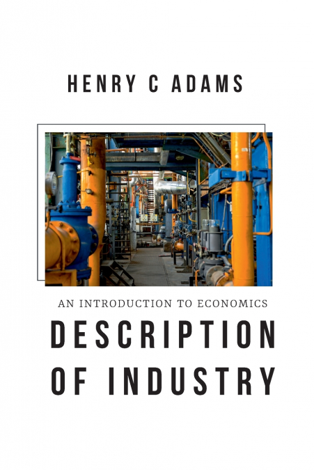 AN INTRODUCTION TO ECONOMICS DESCRIPTION OF INDUSTRY