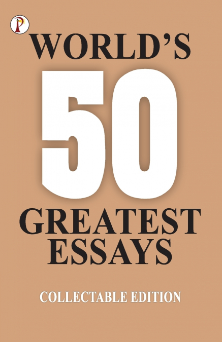 50 World’s Greatest Essays