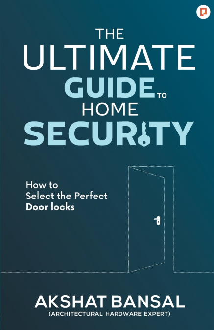 The Ultimate Guide to Home Security