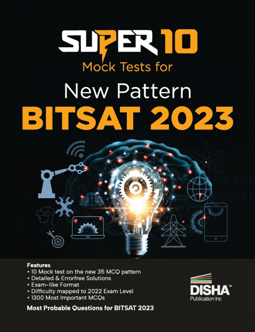 Super 10 Mock Tests for New Pattern BITSAT 2023 | Physics, Chemistry, Mathematics, English & Logical Reasoning |