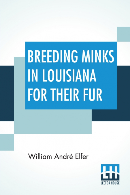 Breeding Minks In Louisiana For Their Fur