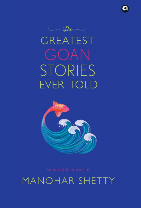 THE GREATEST GOAN STORIES EVER TOLD