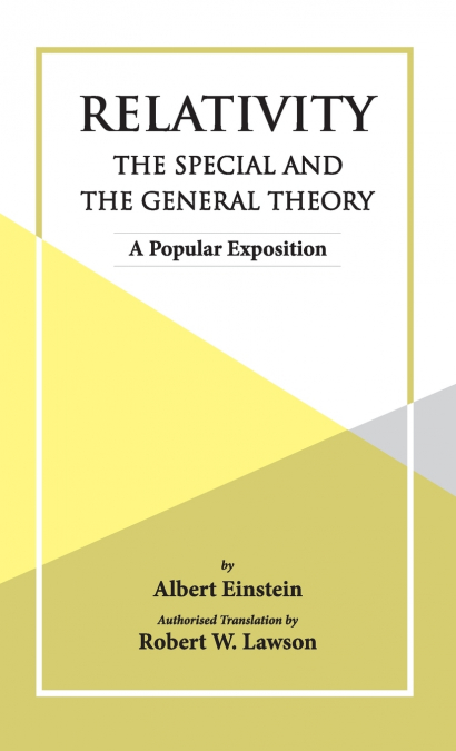 Relativity The Special And The General Theory