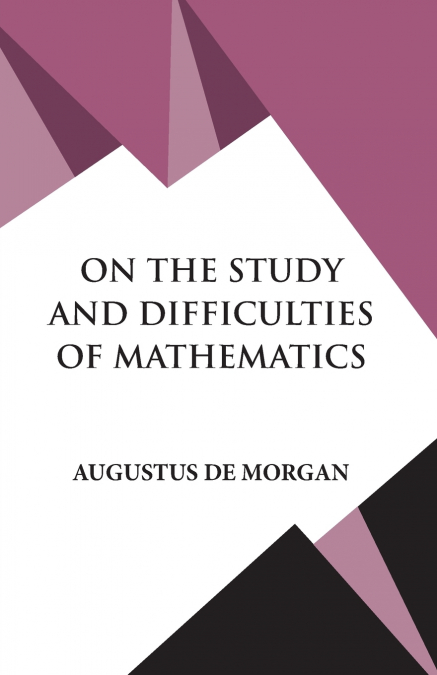 On The Study and Difficulties of Mathematics
