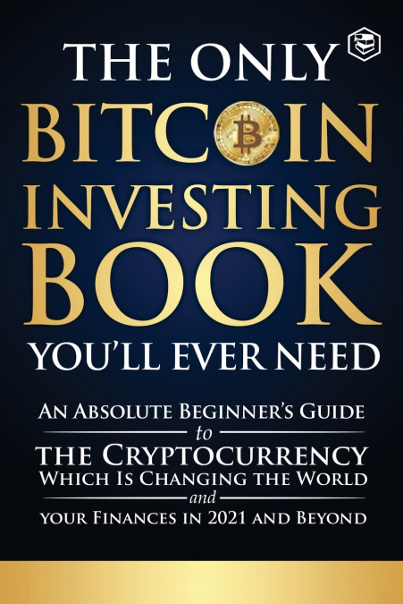 The Only Bitcoin Investing Book You’ll Ever Need