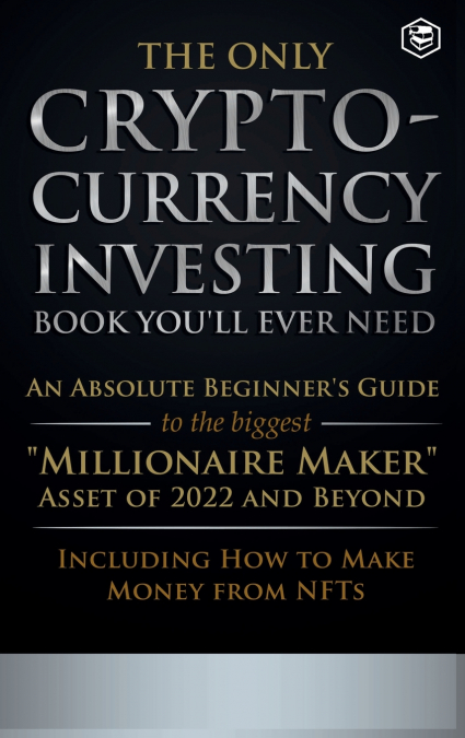 The Only Cryptocurrency Investing Book You’ll Ever Need