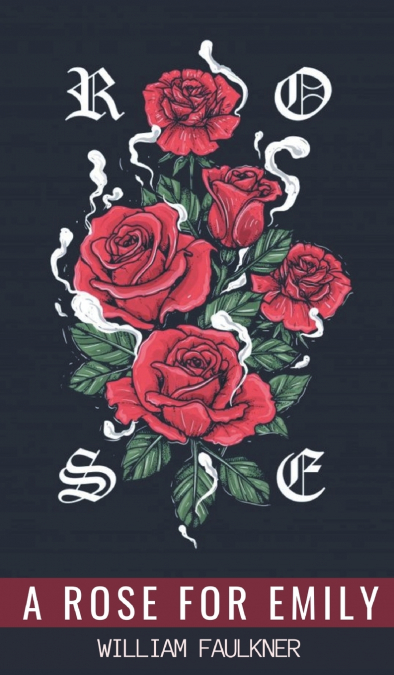 A Rose for Emily and Other Stories