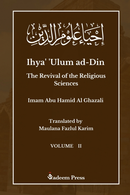 Ihya’ ’Ulum ad-Din - The Revival of the Religious Sciences - Vol 2