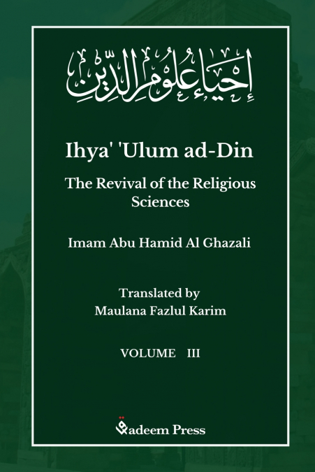 Ihya’ ’Ulum ad-Din - The Revival of the Religious Sciences - Vol 3