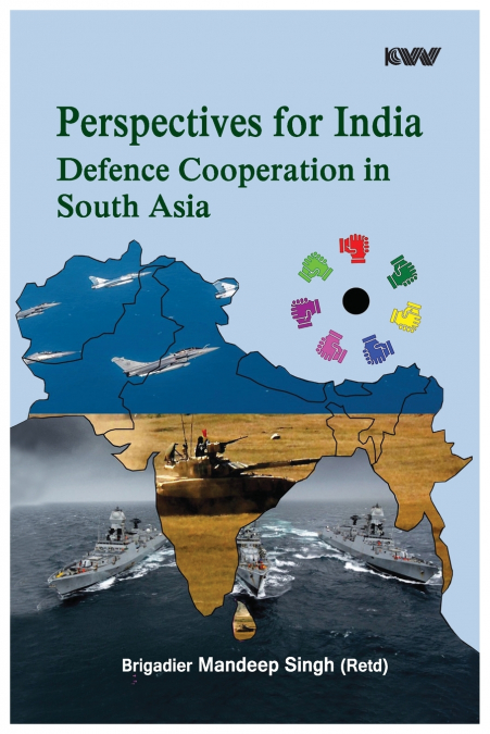 Perspectives for India Defence Cooperation in South Asia