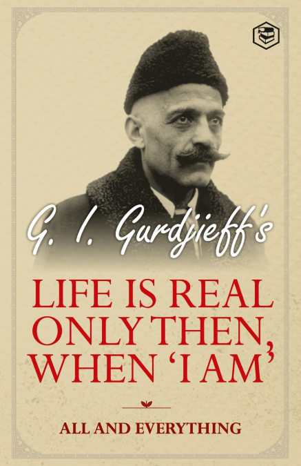 Life is Real Only Then, When ’I Am’