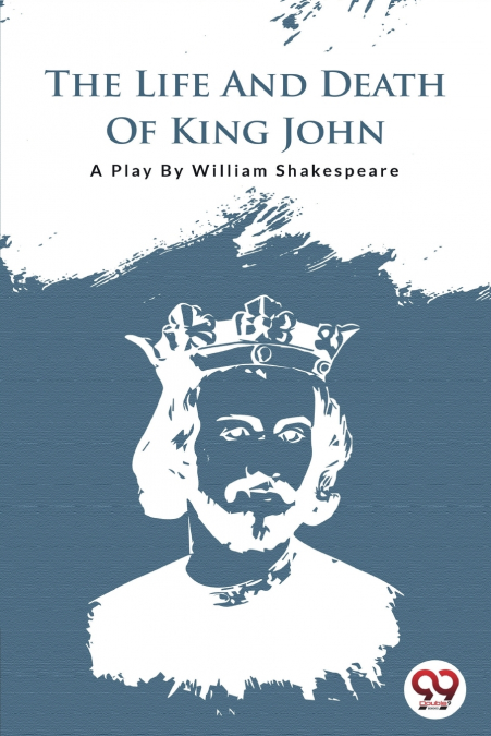 THE LIFE AND DEATH OF KING JOHN