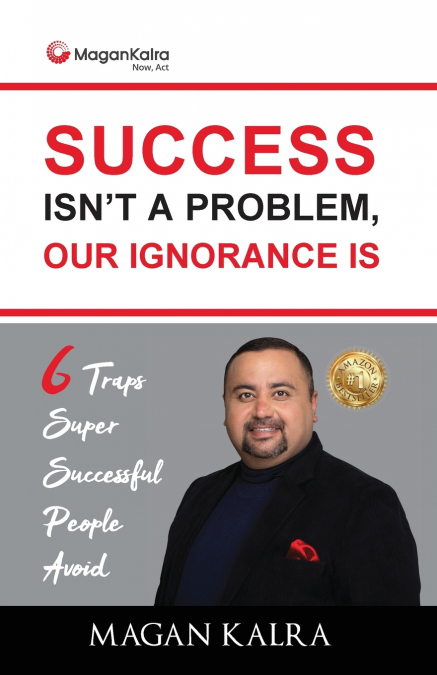Success Isn’t a Problem, Our Ignorance Is