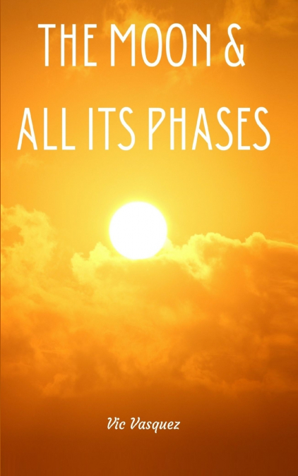 The Moon & All Its Phases