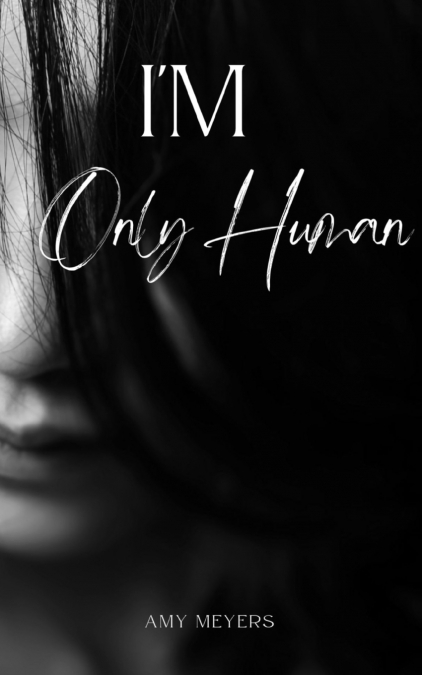 I’m Only Human