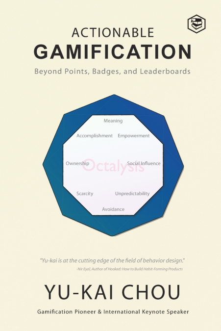 Actionable Gamification - Beyond Points, Badges, and Leaderboards