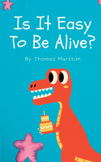 Is It Easy To Be Alive?