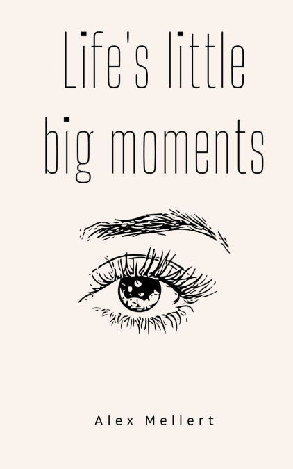 Life’s little big moments