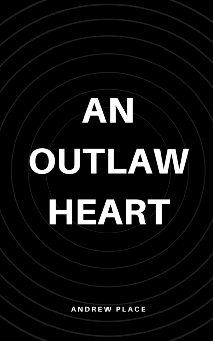 An Outlaw Heart