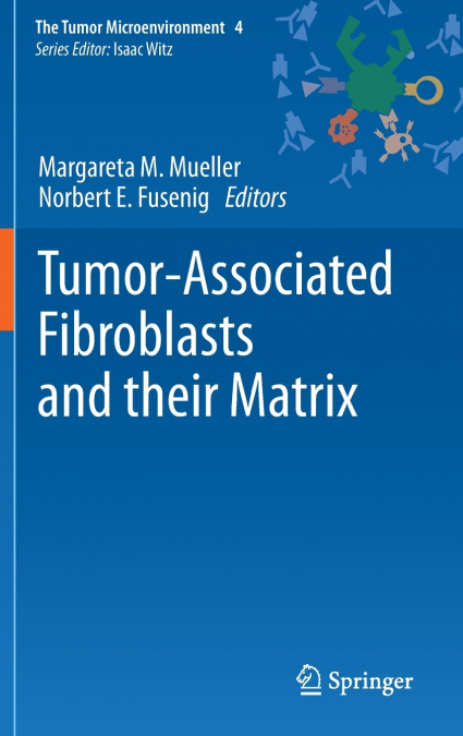 Tumor-Associated Fibroblasts and Their Matrix