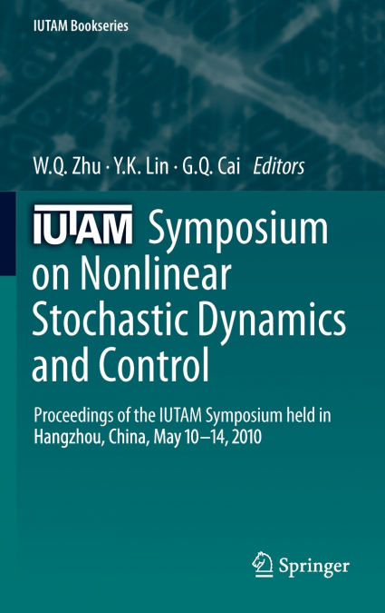 IUTAM Symposium on Nonlinear Stochastic Dynamics and Control