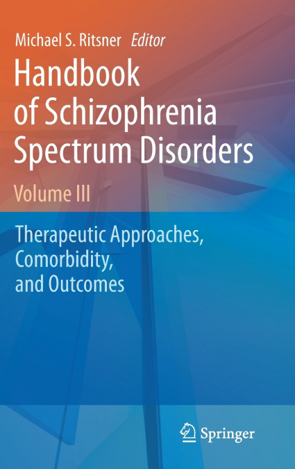 Handbook of Schizophrenia Spectrum Disorders, Volume III